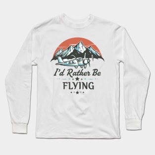 I'd Rather Be Flying. Snowy Aircraft Long Sleeve T-Shirt